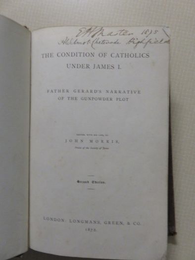 The condition of catholics under James 1st. 1872  Father Gerard's Gunpowder plot .