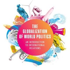 Baylis, Smith, and Owens textbook: The Globalization of World Politics The Globalization of World Politics