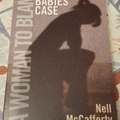 A Woman To Blame: The Kerry Babies Case by Nell McCafferty