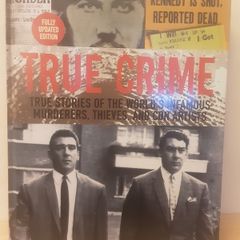 True Crime/True Stories of the World's Infamous Murderers, Thieves & Con Artists
