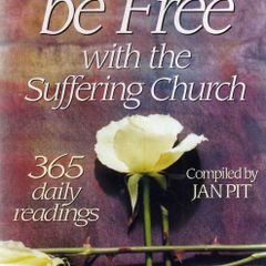 Bound To Be Free With The Suffering Church - 365 Daily Readings