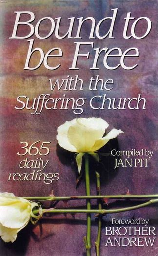 Bound To Be Free With The Suffering Church - 365 Daily Readings