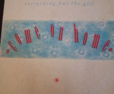 Everything but The Girl - Come on Home - 1986 7" vinyl