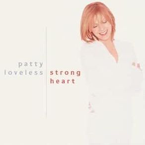 Free Postage! Patty Loveless. Strong Heart. CD.