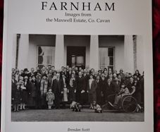 FARNHAM / Images from the Maxwell Estate, Co. Cavan / 1860 - 1950 / 2010