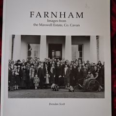 FARNHAM / Images from the Maxwell Estate, Co. Cavan / 1860 - 1950 / 2010