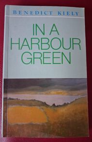 Benedict Kiely / In a Harbour Green / Moytura Press / 1992
