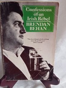 "Confessions of an Irish Rebel by Brendan Behan