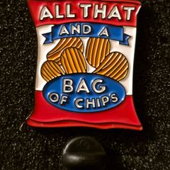 All that and a bag of chips , pin back badge.