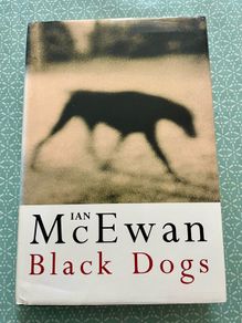 Black Dogs, Ian McEwan 1st Edn.