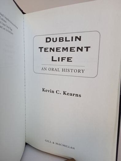 Dublin Tenement Life: An Oral History by Kevin C. Kearns (PT273)