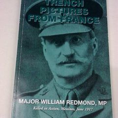 Trench Pictures from France Major William Redmond WW1 Ireland Irish Home Rule MP