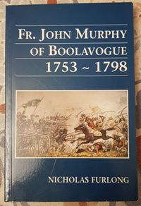 Fr. John Murphy of Boolavogue 1753-1798 by Nicholas Furlong (signed)