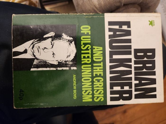 Brian Faulkner And The Ulster Unionism. By Andrew  Boyde. Paperback In Good Condition.