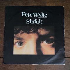 Pete Wylie - Sinful (7" vinyl record)