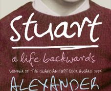 Stuart, a life backwards by Alexander Masters