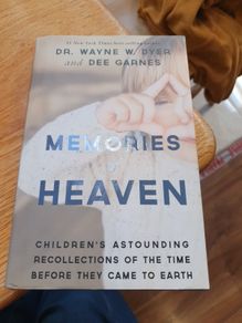 Memories Of Heaven Children's Astounding Recollection Of The Time Before They Came To Earth
