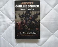 Kicking Mustang book - Airsoft Ghillie Sniper Handbook
