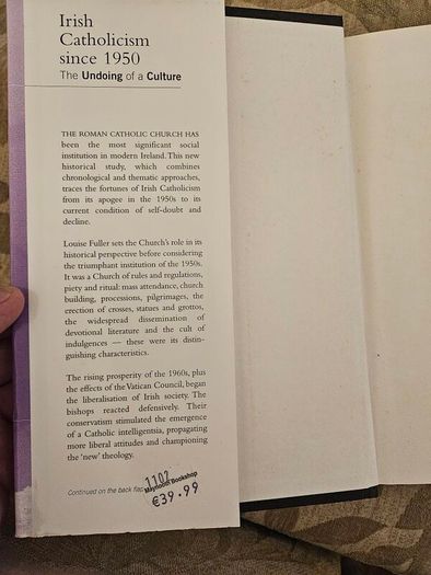 Irish Catholicism Since 1950. The Undoing Of A Culture. By Louise Fuller. First Edition Hardback With Dustjacket In Very Good Condition.  See Photos For Same.