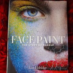 Face Paint / The Story of Makeup / Lisa Eldridge / 2015