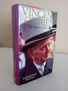 Vincent O'Brien: The Master of Ballydoyle by Raymond Smith (RB115)