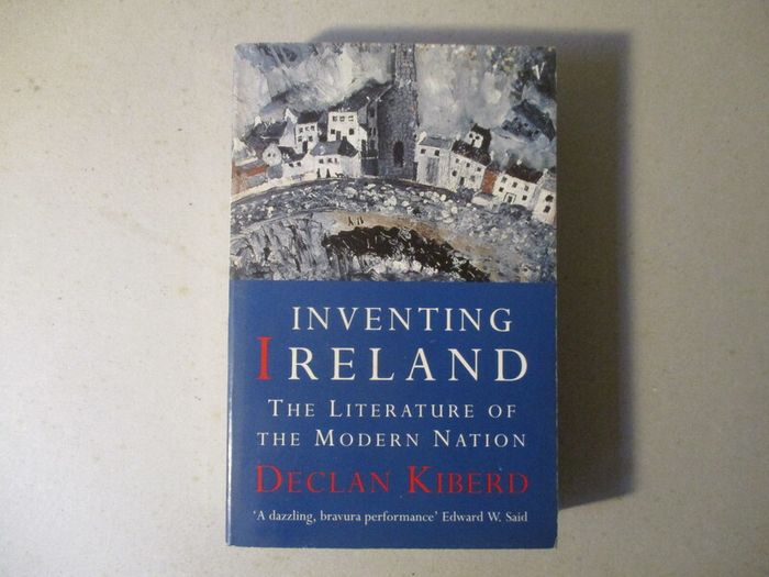 Inventing Ireland, The Literature Of The Modern Nation