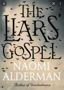 The Liars Gospel by Naomi Alderman