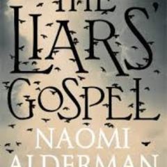 The Liars Gospel by Naomi Alderman