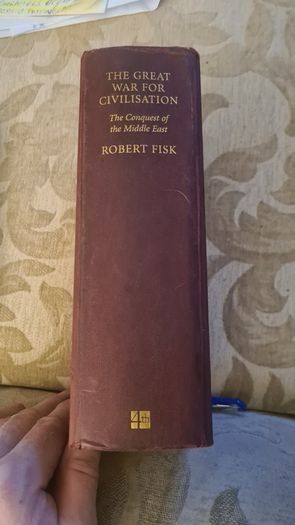 The Great War For Civilisation. The Conquest Of The Middle East. By Robert Fisk. 1366 Pages. Hardback In Good Condition.
