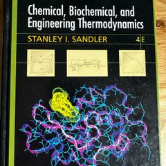 Chemical, Biochemical, and Engineering Thermodynamics by Stanley I. Sandler (2006, Hardcover, Revised edition)