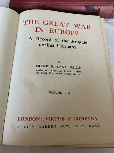 The rise of the East African Empire by Captain F.D.Lugard. The Great War in Europe volumes 3 & 8 by Frank R. Cana