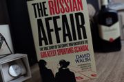 The Russian Affair ! The True Story of The Couple Who Uncovered The Greatest Sporting Scandal ! by David Walsh ! 2018 ! by Simon &amp; Schuster UK !