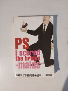 P.S., I Scored The Bridesmaids by Ross O'Carroll Kelly