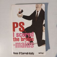 P.S., I Scored The Bridesmaids by Ross O'Carroll Kelly