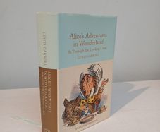 Alice's Adventures in Wonderland & Through The Looking-Glass by Lewis Carroll