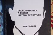 Cruel Britannia/ A Secret History of Torture / Ian Cobain/2013