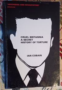 Cruel Britannia/ A Secret History of Torture / Ian Cobain/2013