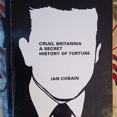 Cruel Britannia/ A Secret History of Torture / Ian Cobain/2013