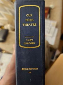 Our Irish Theatre. A Chapter Of Autobiography By Lady Gregory.  Hardback In Good Condition.  See Photos For Same.