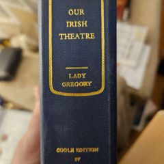 Our Irish Theatre. A Chapter Of Autobiography By Lady Gregory.  Hardback In Good Condition.  See Photos For Same.