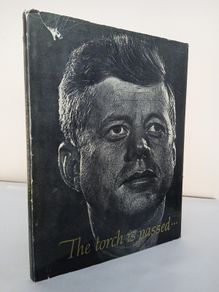 The Torch is Passed: The Associated Press Story of the Death of a President by Saul Pett, Sid Moody, Hugh Mulligan and Tom Henshaw (PT114)
