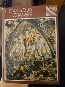 THE ARMOURY CHAMBER.The Armoury Chamber: A Guidebook for the Tourist" by V. Goncharenko and V. Narozhnaya, published by Progress Publishers.  It is a guide to the treasures housed in the oldest museum in the Soviet Union, located within the Moscow Kremlin
