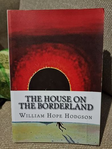 The House on the Borderland - William Hope Hodgson