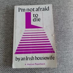 I'm not afraid to Die by an Irish Housewife 1974 Mercier Press Cork in good used condition FREE STANDARD POSTAGE INCLUDED