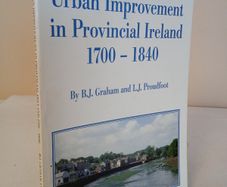 Urban Improvement in Provincial Ireland 1700-1840 by B.J. Graham and L.J. Proudfoot (HQ708)