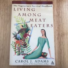 Living Among Meat Eaters -Carol J. Adams