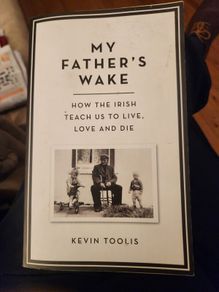 My Fathers Wake  How The Irish Teach Us To Live,love And Due. By Kevin Toolis. First Edition Paperback In Good Condition.