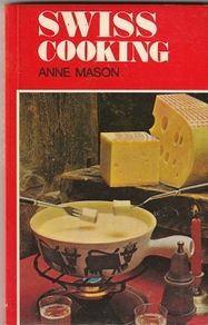 Swiss Cooking - Anne Mason