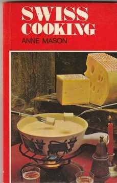 Swiss Cooking - Anne Mason