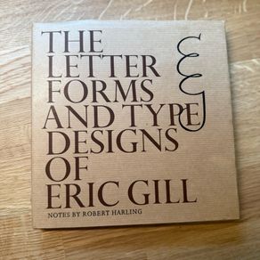 The Letter Forms and Type Designs of Eric Gill